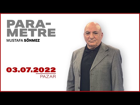 #CANLI | Mustafa Sönmez ile Parametre | 3 Temmuz 2022 | #HalkTV