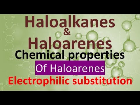 Haloalkanes and haloarenes, electrophilic substitution reactions in haloarenes in simple telugu
