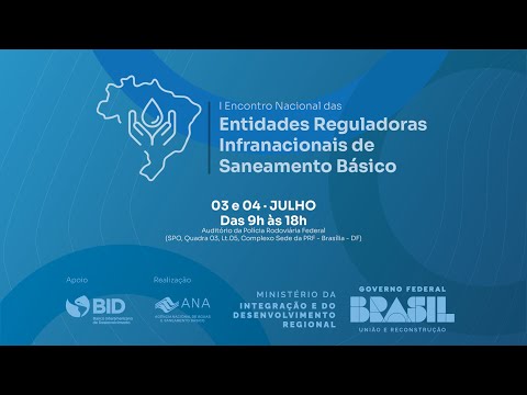 I Encontro Nacional de Entidades Reguladoras Infranacionais de Saneamento Básico - 2° Parte