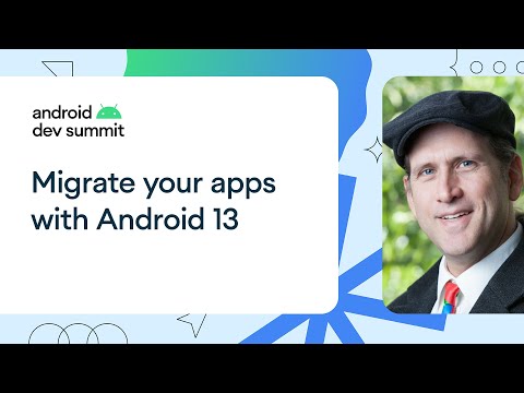 Migrate your apps to Android 13