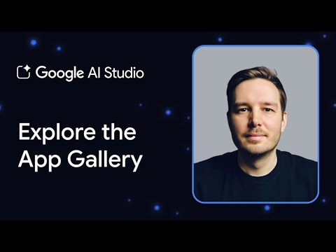 Explore the new App Gallery in AI Studio