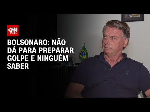 Bolsonaro: Não dá para preparar golpe e ninguém saber | BASTIDORES CNN