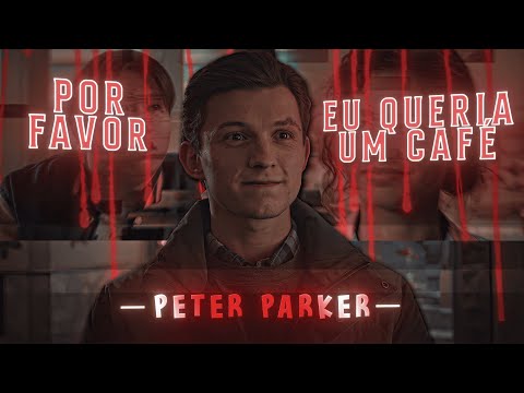 Peter Parker | EDIT | Eu Queria Um Café, Por Favor.. | HD60FPS