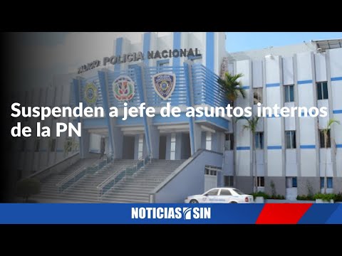 Suspenden a jefe de asuntos internos de la PN