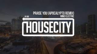 Mind Electric - Praise You (Apocalypto Remix)