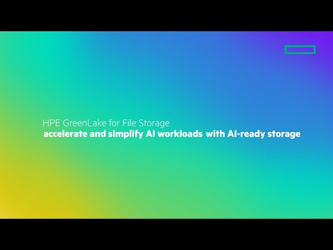 HPE GreenLake for File Storage: Accelerate and Simplify AI Workloads with AI-ready Storage