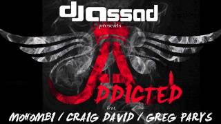DJ Assad - Addicted (feat. Mohombi, Craig David & Greg Parys).