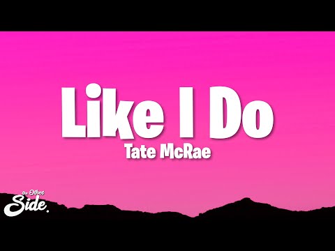 Tate McRae - Like I Do (Lyrics)