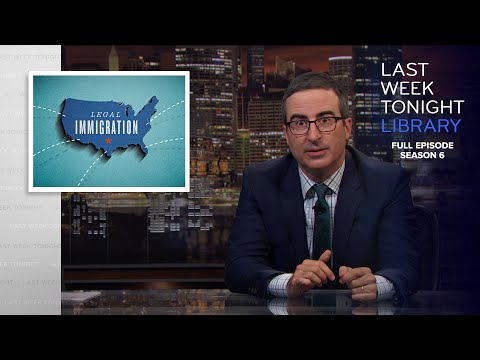 S6 E23: Legal Immigration & Moscow Elections: Last Week Tonight with John Oliver