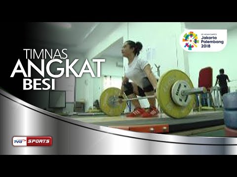 MELIHAT PERSIAPAN TIM ANGKAT BESI INDONESIA MENUJU ASIAN GAMES 2018