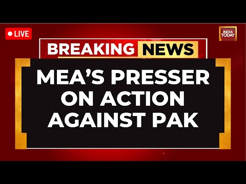 MEA Press Conference LIVE: Press Briefing On Pahalgam Terror Attack, Actions Against Pakistan