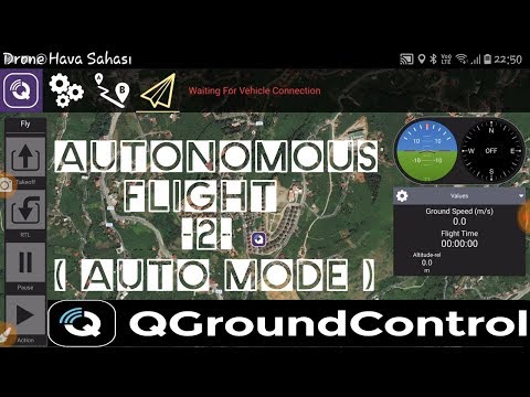 Qgroundcontrol Programı ile detaylı otonom uçuş -2