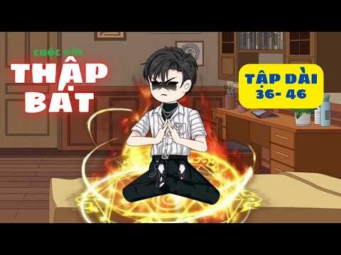 PHIM VIETSUB Ý NGHĨA | CUỘC ĐỜI THẬP BÁT | TẬP DÀI 36 đến 46