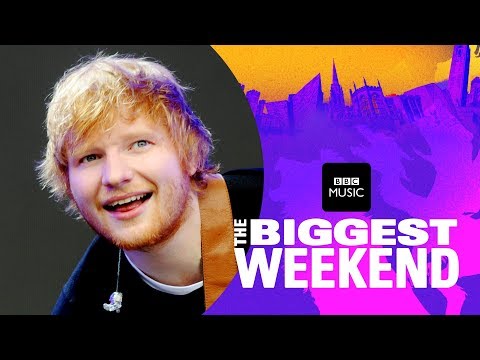 Ed Sheeran - Castle on the Hill (The Biggest Weekend)