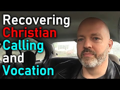 Recovering Christian Calling and Vocation - Pastor Patrick Hines Podcast