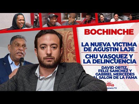 La Nueva Victima de Agustin Laje - David Ortiz al Salon de la Fama - El Bochinche