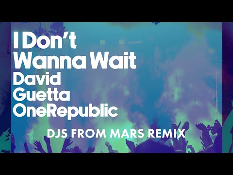David Guetta & OneRepublic - I Don't Wanna Wait (DJs From Mars remix)
