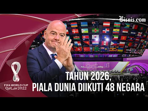 Piala Dunia 2022 Qatar Jadi yang Terakhir Diikuti 32 Negara