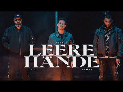 SANTOS x Sido x Samra - LEERE HÄNDE (prod by Djorkaeff & Beatzarre & Phil The Beat) (Official Video)