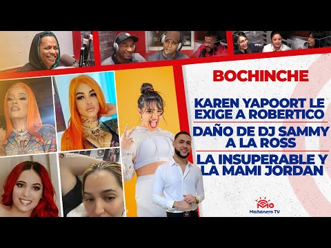 La EXIGENCIA DE KAREN YAPOORT A ROBERTICO - El Daño de DJ Sammy a la ROSS MARIA - El Bochinche