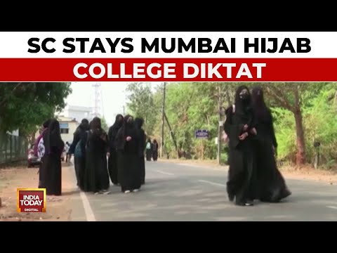 Supreme Court Stays Hijab Ban By Mumbai College: 'Why Exempt Tilak, Bindi?' | India Today