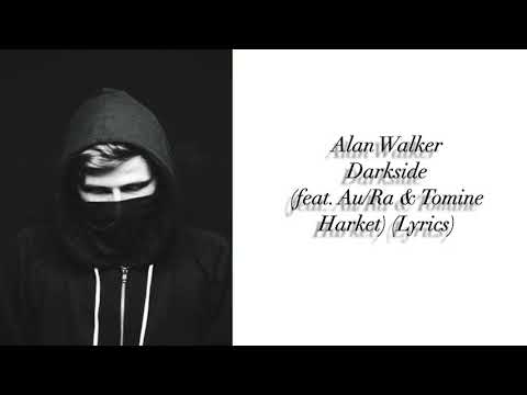 Alan Walker - Darkside (feat. Au/Ra & Tomine Harket) (Lyrics)