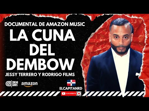 La Cuna del Dembow un documental por Amazon Music, Jessy Terrero y Rodrigo Films