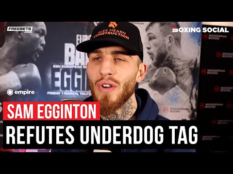 Sam eggington refutes underdog tag, believes he’s been overlooked