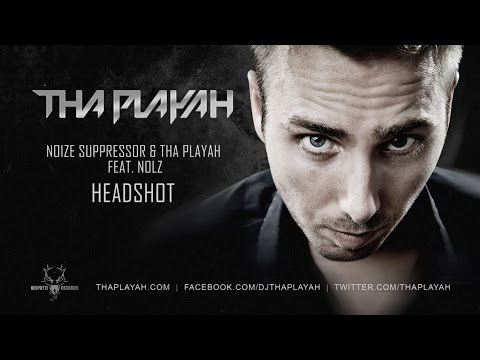 Noize Suppressor & Tha Playah ft. Nolz - Headshot