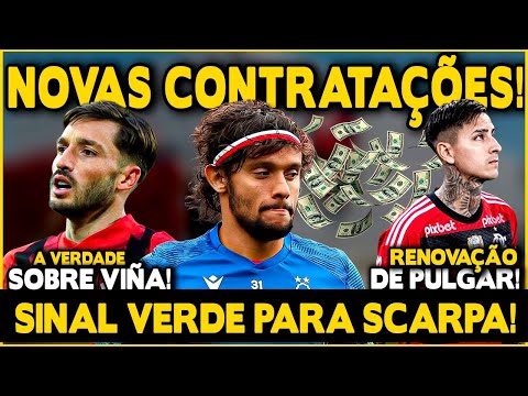 NOVAS CONTRATAÇÕES! SINAL VERDE PARA GUSTAVO SCARPA! RENOVAÇÃO DE ERICK PULGAR! A VERDADE SOBRE VIÑA