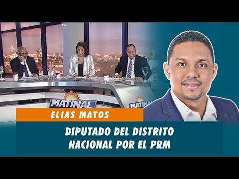 Elias Matos, Diputado del Distrito Nacional por el PRM | Matinal