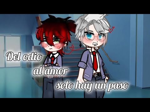 Del odio al amor solo hay un paso//capitulo 8//segunda temporada #serie#gachanebula#gacha