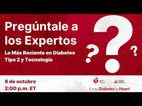 Pregúntale a los Expertos: Lo Más Reciente en Diabetes Tipo 2 y
Tecnología