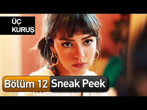 Üç Kuruş 12. Bölüm - Sneak Peek