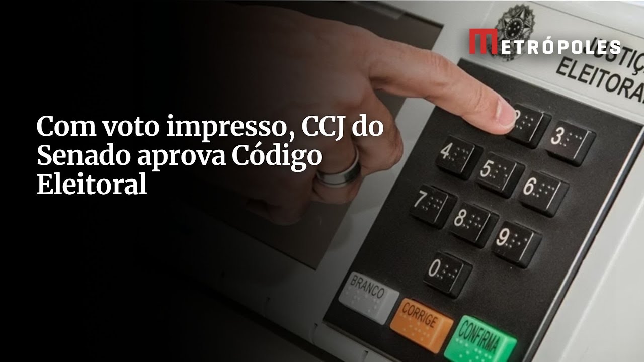 Com voto impresso CCJ do Senado aprova Código Eleitoral