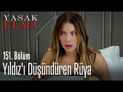 Yıldız'ı düşündüren rüya - Yasak Elma 151. Bölüm