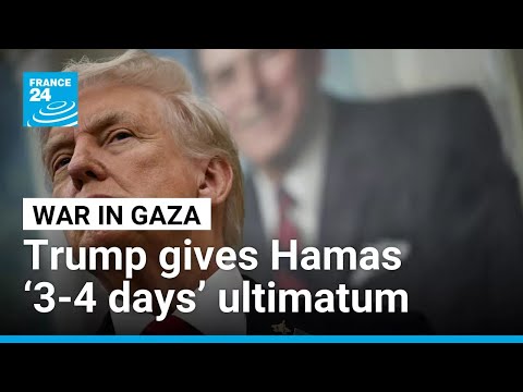 Trump gives Hamas ‘3-4 days’ ultimatum to accept Gaza peace deal • FRANCE 24 English