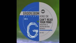 King DK - Can't Read Your Mind (Rightside Remix) (Groovebom Records)