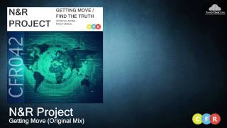 N&R Project  - Getting Move (Original Mix) CFR042