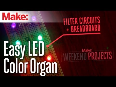 Weekend Projects - Easy LED Color Organ - UChtY6O8Ahw2cz05PS2GhUbg