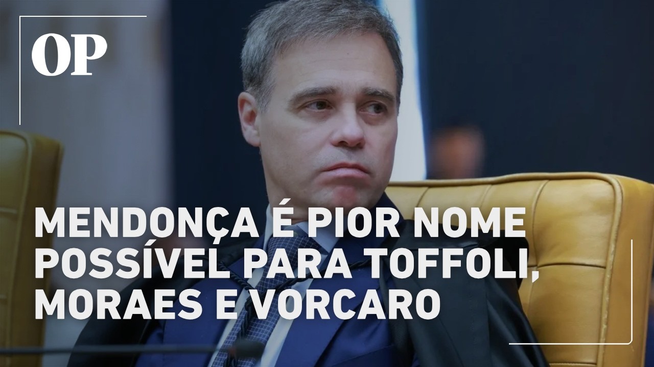 Mendonça é considerado pior nome possível para Toffoli, Moraes e Vorcaro