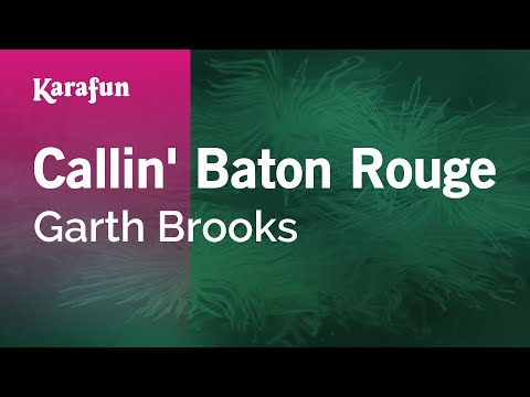 Karaoke Callin' Baton Rouge - Garth Brooks * - UCbqcG1rdt9LMwOJN4PyGTKg