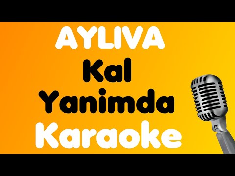 AYLIVA • Kal Yanimda • Karaoke