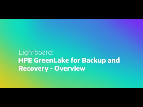 Lightboard - HPE GreenLake for Backup and Recovery - Overview