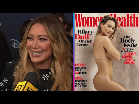 Hilary Duff Says Posing NUDE Was Terrifying and Freeing