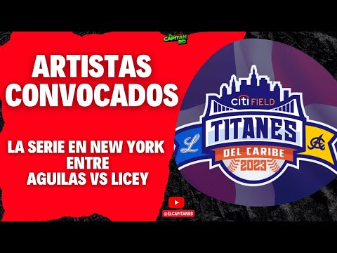 Licey Vs Aguilas en New York con estos artistas