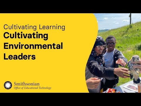 Cultivating Environmental Leaders | Cultivating Learning