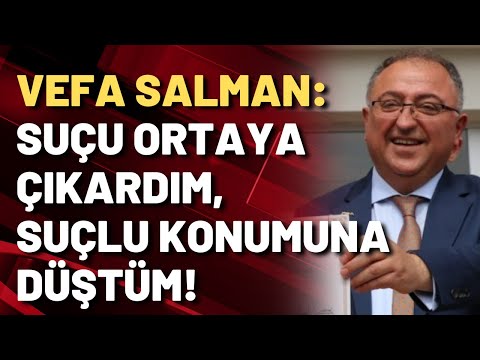 VEFA SALMAN HALK TV'YE KONUŞTU: 7 CEDDİMİ ARAŞTIRDILAR AMA...