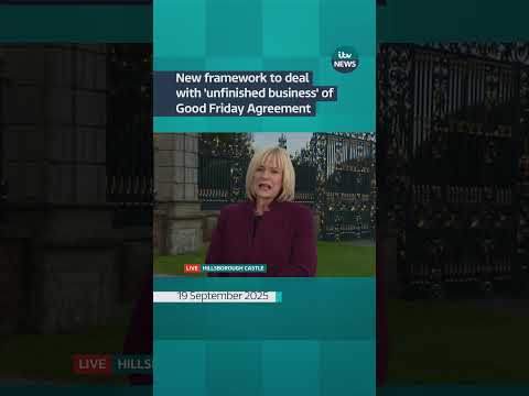 New framework to deal with 'unfinished business' of Good Friday Agreement | ITV News