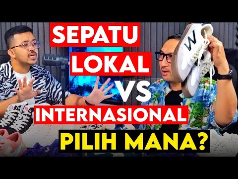 BELI Sepatu Brand Lokal vs Internasional: PILIH MANA? PODCAST Sepatu by JagatReview